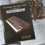 La apasionante historia de Sequential Circuits y muchos sintetizadores de Dave Smith, con todo detalle en este maravilloso libro