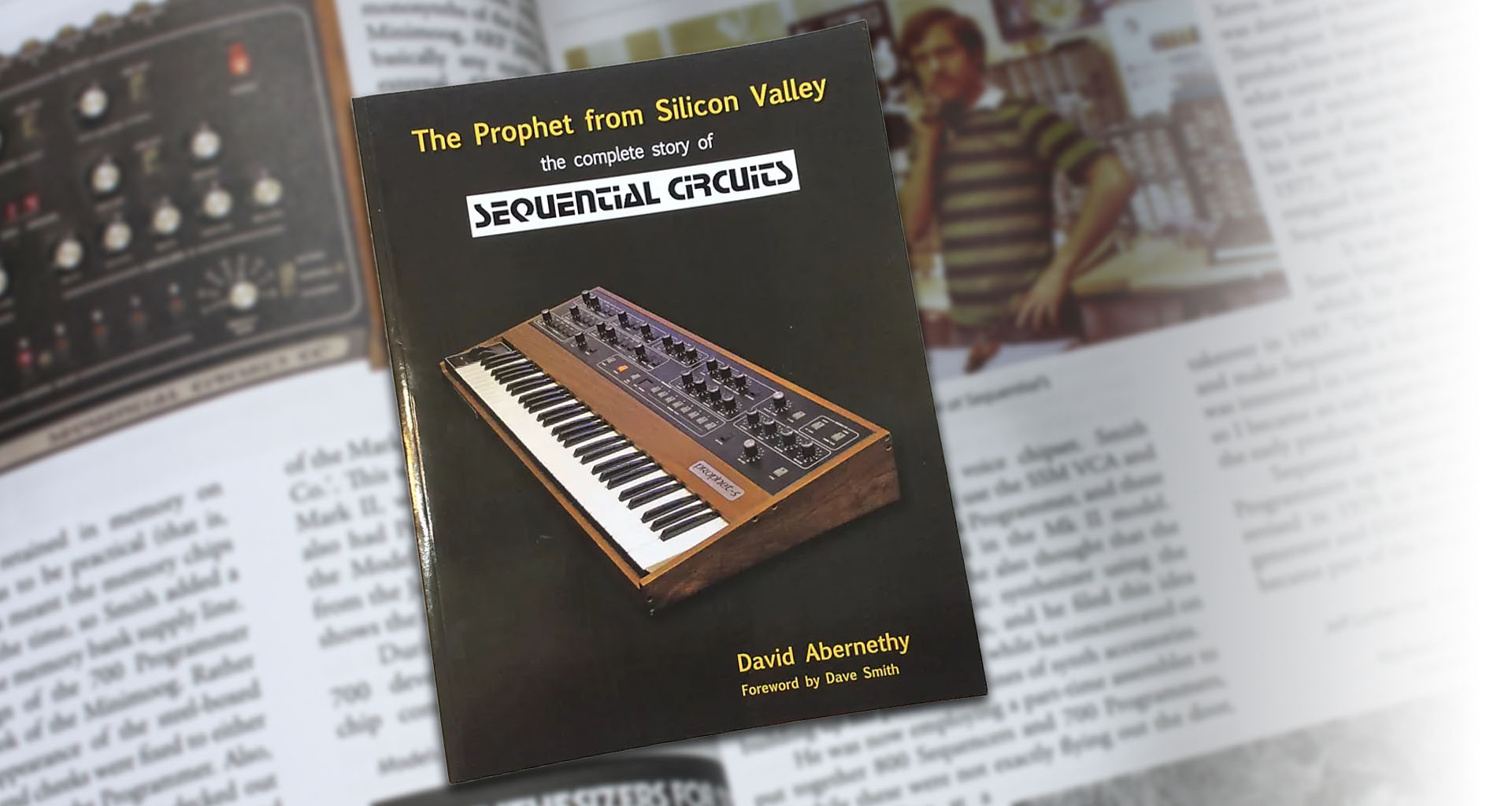 La apasionante historia de Sequential Circuits y muchos sintetizadores de Dave Smith, con todo detalle en este maravilloso libro